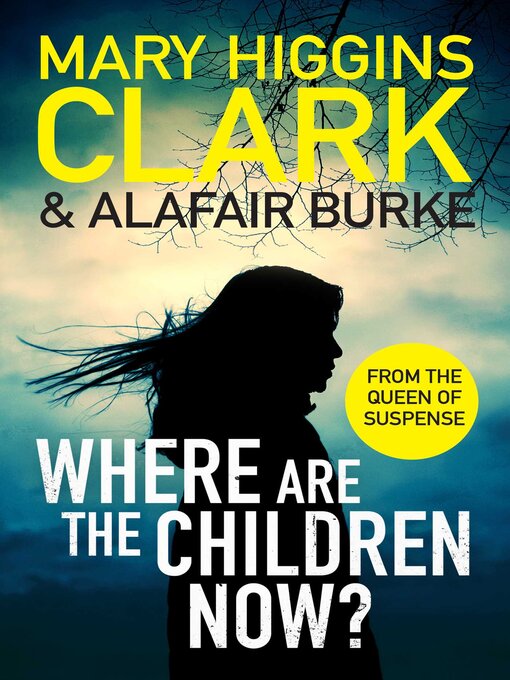 Title details for Where Are the Children Now? by Mary Higgins Clark - Available